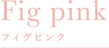 Fig pink